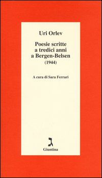 9788880574743 - Poesie scritte a tredici anni a Bergen-Belsen (1944)