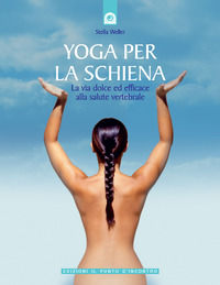 9788880933366 - Yoga per la schiena. La via dolce ed efficace alla salute vertebrale