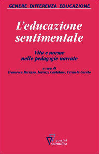 9788881073603 - L'educazione sentimentale. Vita e norme nelle pedagogie narrate