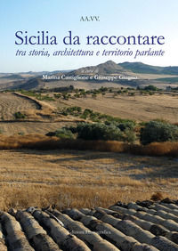 9788882435806 - Sicilia da raccontare tra storia, architettura e territorio parlante