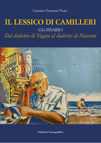 9788882435943 - Il lessico di Camilleri. Dal dialetto di Vigata al dialetto di Niscemi