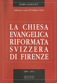 9788882514884 - La Chiesa evangelica riformata svizzera di Firenze. Vol. 2: 1899-2013