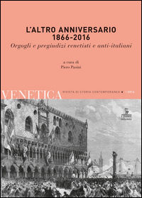 9788883148545 - L'altro anniversario 1866-2016. Orgogli e pregiudizi venetisti e anti-italiani