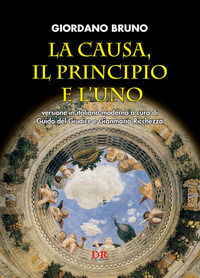 9788883234576 - La causa, il principio e l'uno