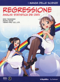 9788883715747 - Regressione. Analisi statistica dei dati. I manga delle scienze. Vol. 11