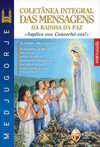 9788884048691 - Medjugorje coletânea integral das mensagens da Rainha da paz. «suplico-vos: convertei-vos!»