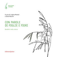 9788884348456 - Con parole di foglie e fiori. Bambini nella natura