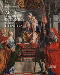 9788884351975 - Arte a Quinto di Treviso. Chiese e oratori