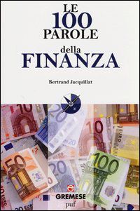 9788884407832 - Le 100 parole della finanza