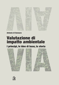 9788884978370 - Valutazione di impatto ambientale. I principi, le idee di base, la storia