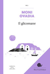 9788884993915 - Il glicomane. L'uomo che diventò un dolce