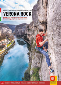 9788885475649 - Verona rock. Falesie Arrampicata sportiva tra Lago di Garda, Monte Baldo, Val d'Adige, Valpolicella, Valpantena e Lessin