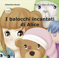 9788885483712 - I balocchi incantati di Alice