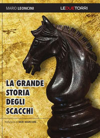 9788885720404 - La grande storia degli scacchi