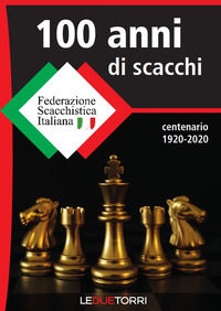 9788885720435 - 100 anni di scacchi