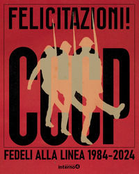 9788885747784 - Felicitazioni! CCCP. Fedeli alla linea 1984-2024