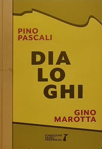 9788885753341 - Dialoghi. Pino Pascali-Gino Marotta. Artifici naturali. Ediz. italiane e inglese