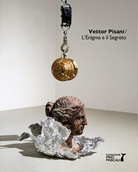 9788885753846 - Vettor Pisani. L'enigma e il segreto. Catalogo della mostra (Polignano a Mare, 2 dicembre 2023-25 febbraio 2024). Ediz.