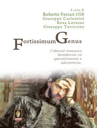 9788887303926 - Fortissimum Genus. L'identità monastica benedettina tra specializzazione e adattamento