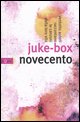 9788887418576 - Juke-box Novecento. Ventotto autori raccontano le canzoni della loro vita