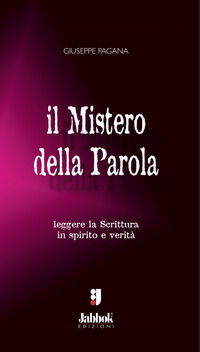 9788887749069 - Il mistero della Parola. Leggere la Scrittura in spirito e verità