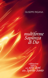 9788887749410 - Multiforme Sapienza di Dio. Celebrazione biblica sui sette doni dello Spirito Santo