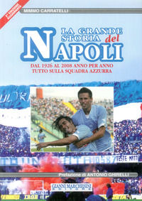 9788888225197 - La grande storia del Napoli. Dal 1926 al 2008 anno per anno, Tutto sulla squadra azzurra