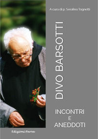 9788888287959 - Divo Barsotti. Incontri e aneddoti