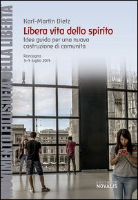 9788888444840 - Libera vita dello spirito. Idee guida per una nuova costruzione di comunità (Roncegno, 3-5 luglio 2016)