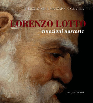 9788888997537 - Lorenzo Lotto. Emozioni nascoste. Catalogo della mostra (Roma, 2 marzo-12 giugno 2011). Ediz. illustrata