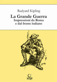 9788889156735 - La grande guerra. Impressioni da Roma e dal fronte italiano