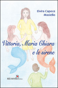 9788889765142 - Vittoria, Maria Chiara e le sirene