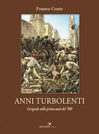 9788889765180 - Anni turbolenti. Cerignola nella prima metà del '900