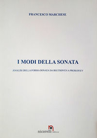 9788889765210 - I modi della Sonata. Analisi della forma sonata da Beethoven a Prokofiev. Ediz. per la scuola