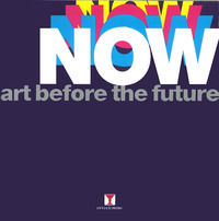 9788890329555 - Now. Art before the future