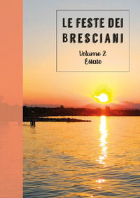 9788890471759 - Le feste dei Bresciani. Vol. 2: Estate