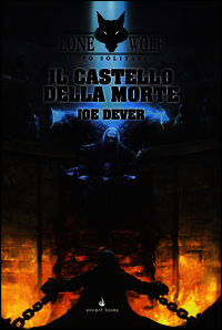 9788890498077 - Il castello della morte. Lupo Solitario. Serie MagnaKai. Vol. 7