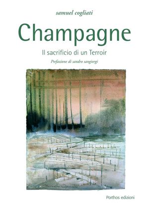 9788890536038 - Champagne. Il sacrificio di un terroir