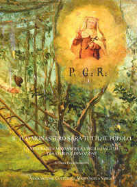 9788890972836 - Il tuo monastero sarà tutto il popolo. La venerabile Mariangela Virgili (1661-1734) tra storia e devozione