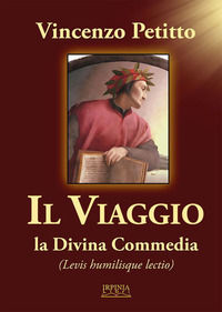 9788890980244 - Il viaggio. La Divina Commedia. Levis humilisque lectio