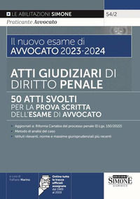 9788891435897 - Il nuovo esame di avvocato 2023-2024. Atti giudiziari di diritto penale. 50 atti svolti per la prova scritta dell'esame