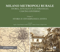 9788891662316 - Milano metropoli rurale. Vol. 1: Storia e cittadinanza attiva. Storia, attualità e la strategia Cascina Linterno