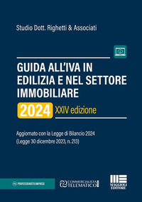 9788891667892 - Guida all'IVA in edilizia e nel settore immobiliare 2024. Aggiornato con la Legge di Bilancio 2024 (Legge 30 dicembre 20