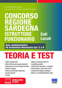 9788891670977 - Concorso Regione Sardegna Istruttore Funzionario. Enti Locali. Teoria e test. Area amministrativa ed economico-finanziar