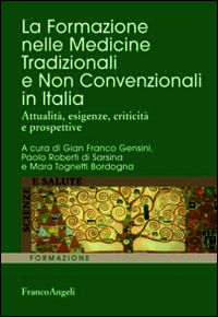 9788891705945 - La formazione nelle medicine tradizionali e non convenzionali in Italia. Attualità, esigenze, criticità e prospettive