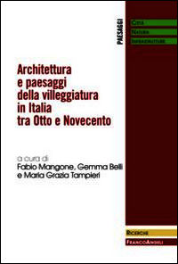 9788891707499 - Architettura e paesaggi della villeggiatura in Italia tra Otto e Novecento