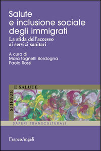 9788891742742 - Salute e inclusione sociale degli immigrati. La sfida dell'accesso ai servizi sanitari