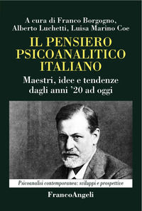 9788891743657 - Il pensiero psicoanalitico italiano. Maestri, idee e tendenze dagli anni '20 ad oggi