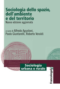 9788891761972 - Sociologia dello spazio, dell'ambiente e del territorio. Nuova ediz.