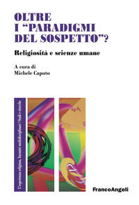 9788891781208 - Oltre i «paradigmi del sospetto»? Religiosità e scienze umane